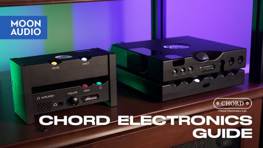 Chord Electronics DACs, Amps, & Streamers: The Ultimate Guide
